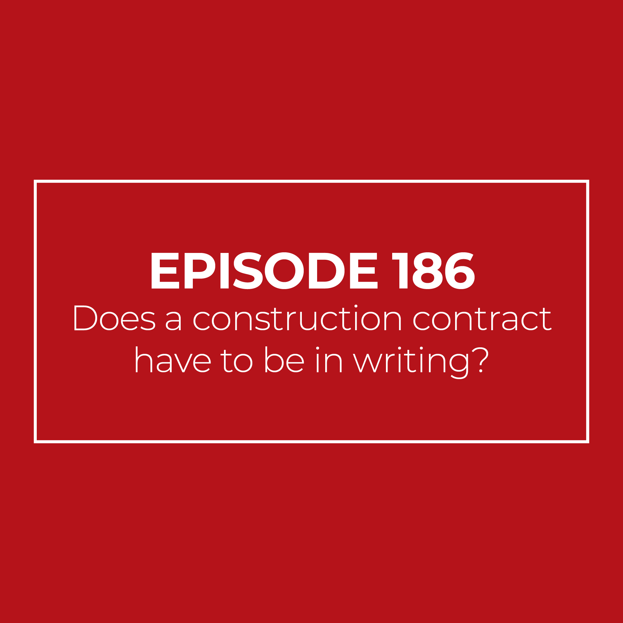 Does a construction contract have to be in writing?