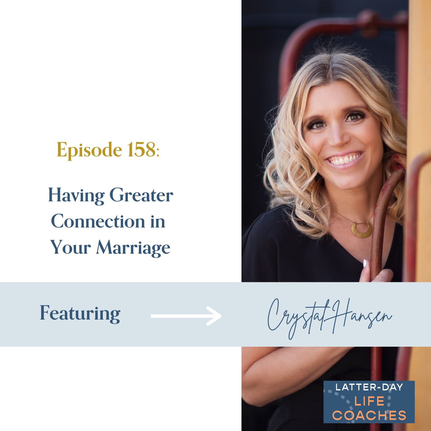 158. Having Greater Connection in Your Marriage with Crystal Hansen