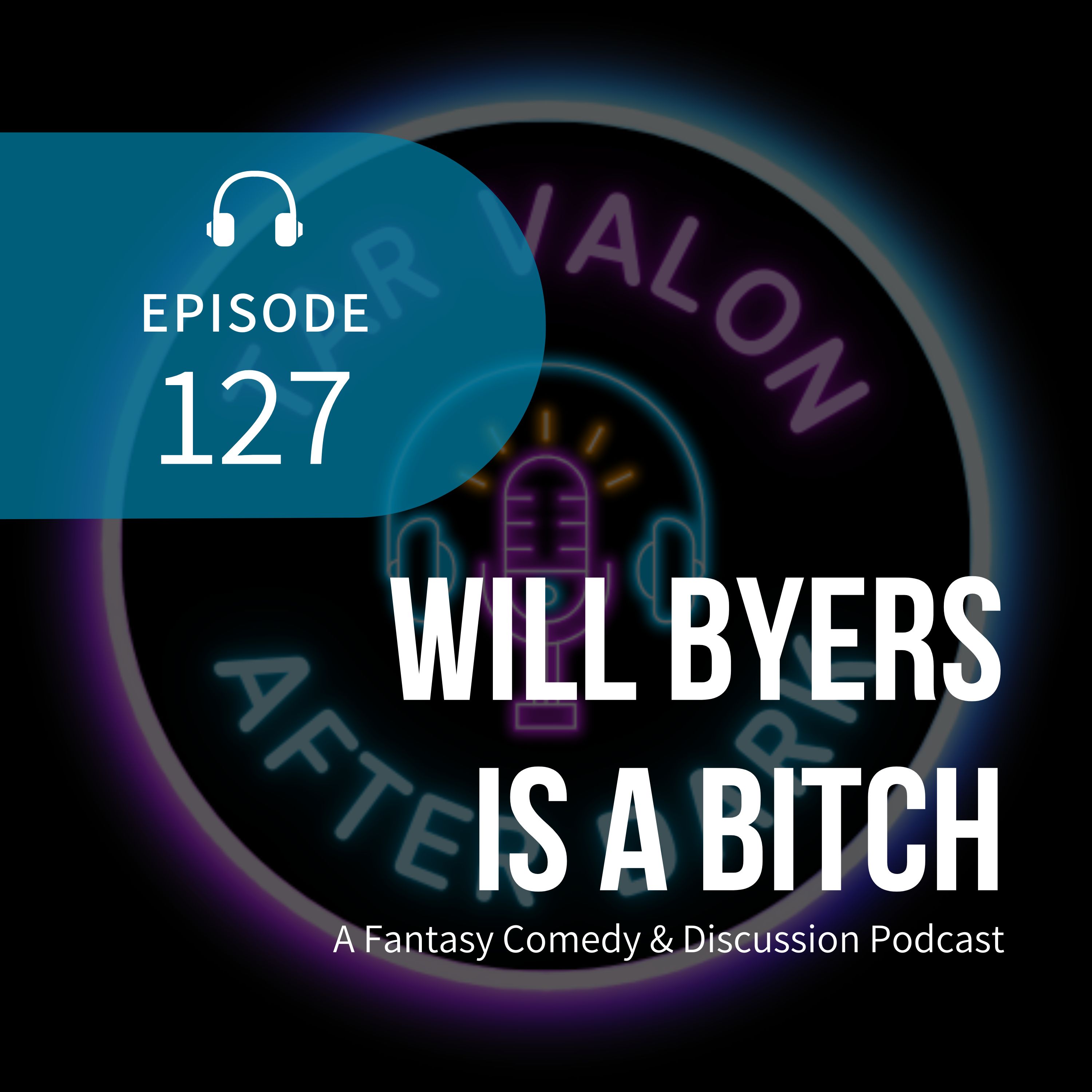 Will Byers is a Bitch | A Fantasy Comedy & Discussion Podcast