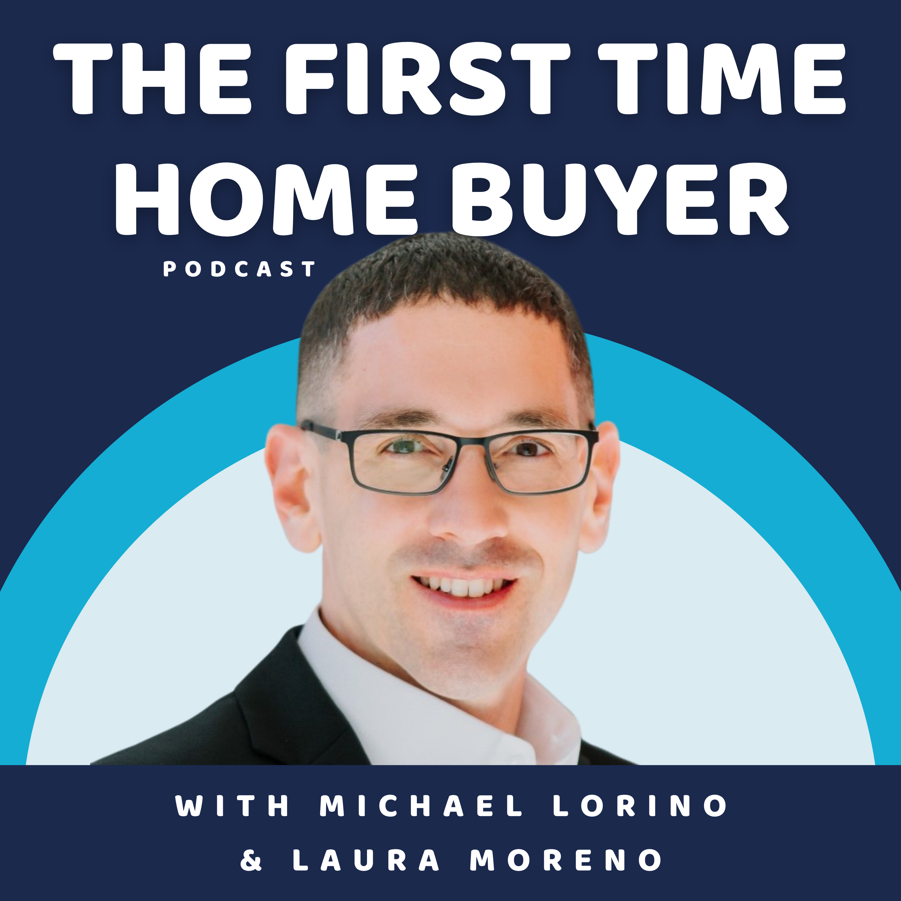 Smart Homebuying Podcast: Formally knows as The First Time Home Buyer Podcast