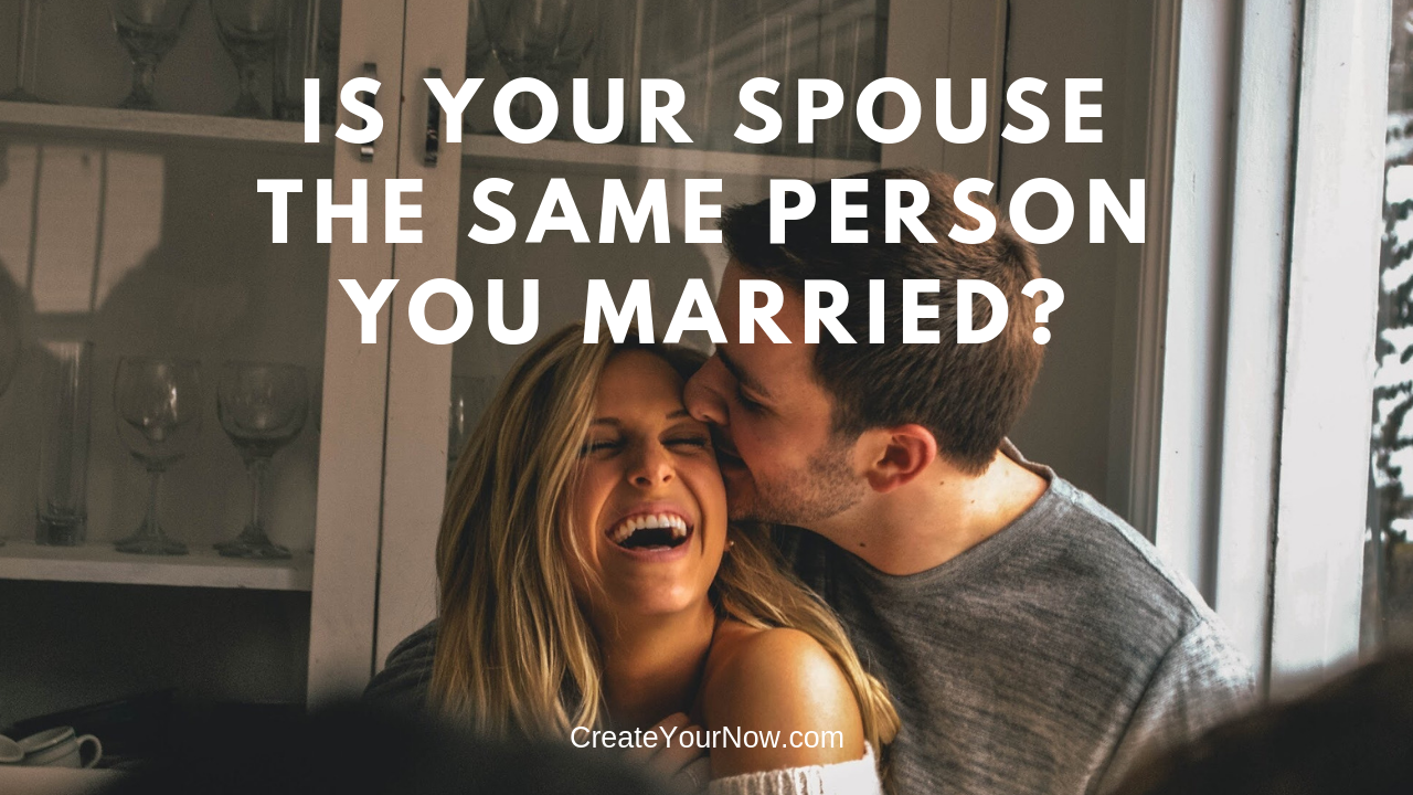 1344 Is Your Spouse the Same Person You Married?