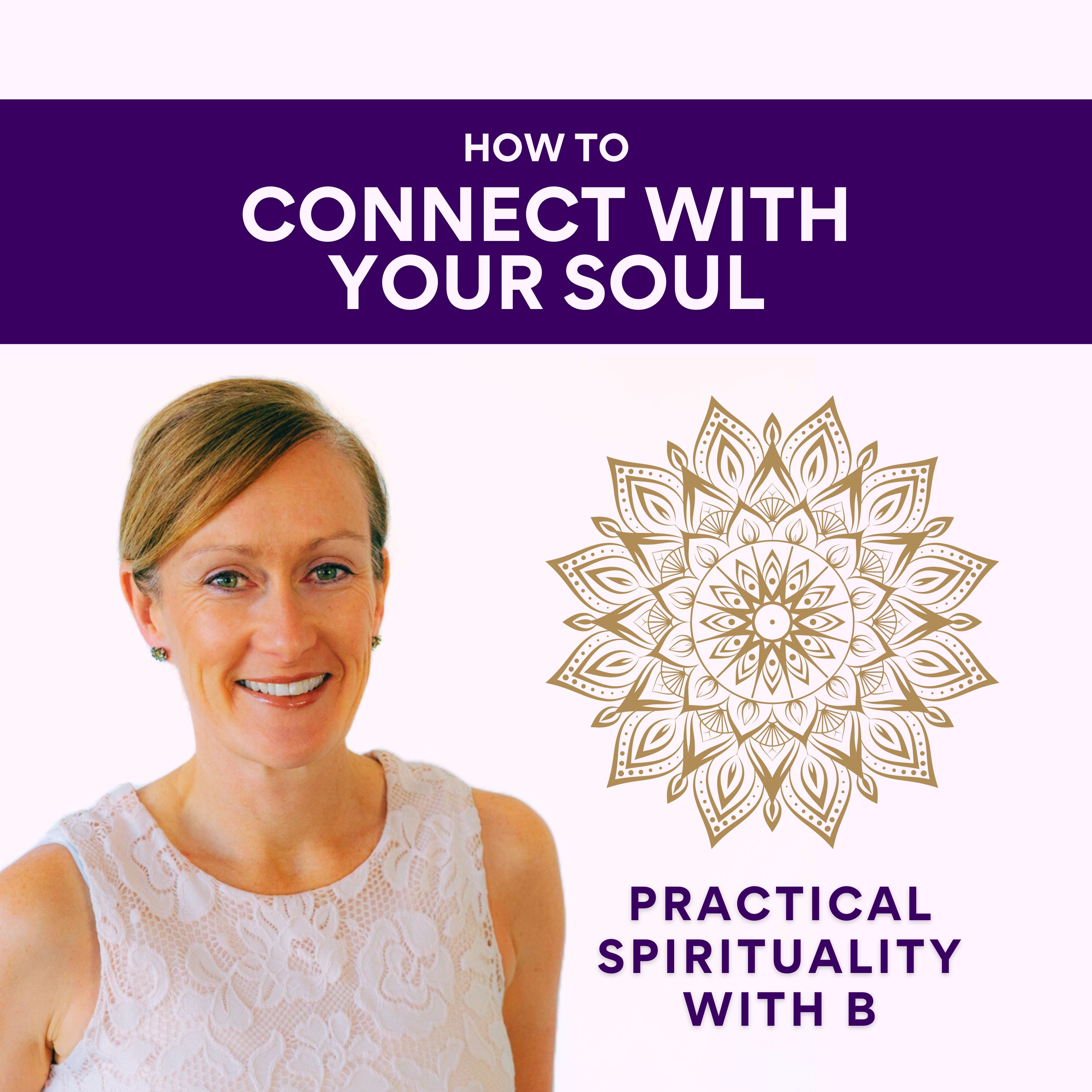 Practical Spirituality with B