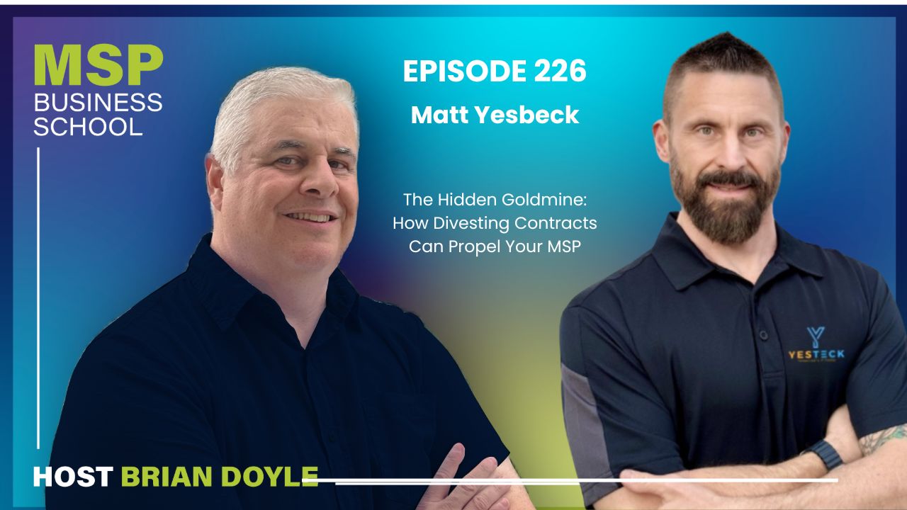 cover of episode Matt Yasbeck | The Hidden Goldmine: How Divesting Contracts Can Propel Your MSP