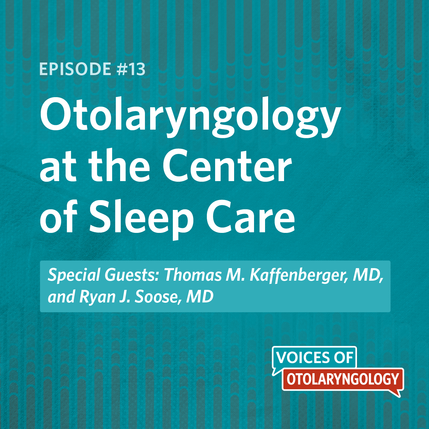 Otolaryngology at the Center of Sleep Care with Ryan J. Soose, MD, and Thomas M. Kaffenberger, MD