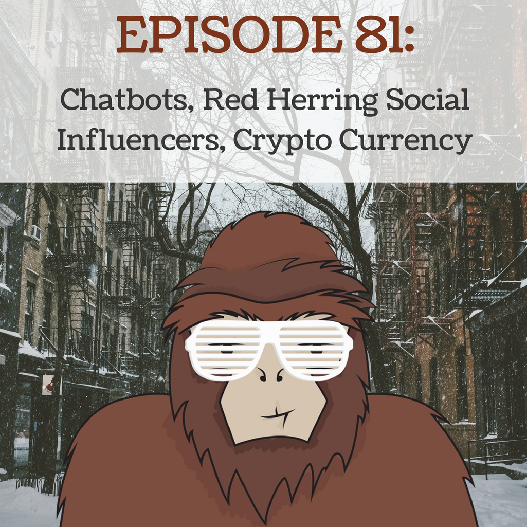 81 - Chatbots, Red Herring Social Influencers, Crypto Currency