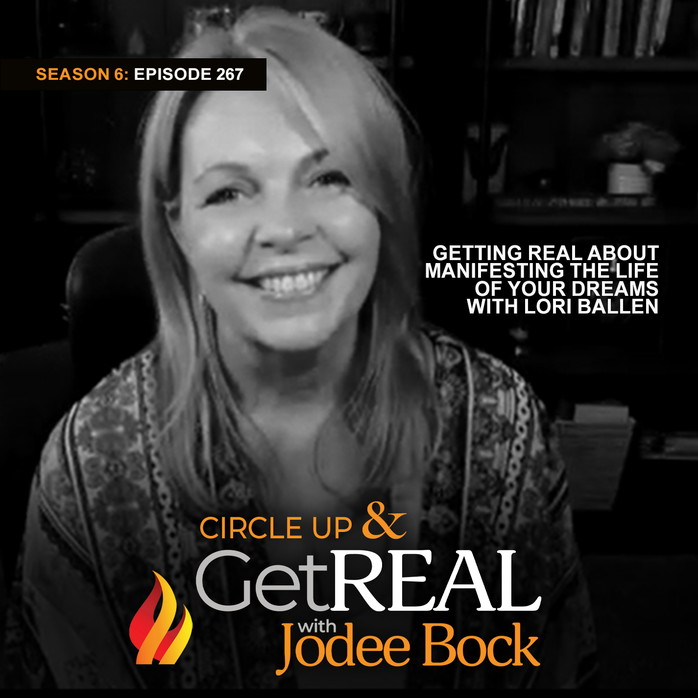 Episode 267 - Getting REAL About Manifesting the Life of Your Dreams with Lori Ballen
