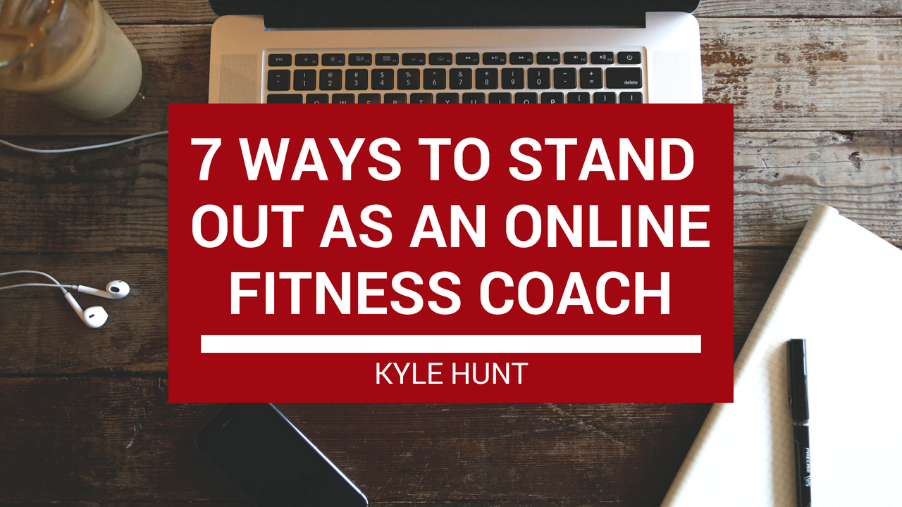 Ep 147: Seven Ways to Stand Out as an Online Fitness Coach in a Crowded Market