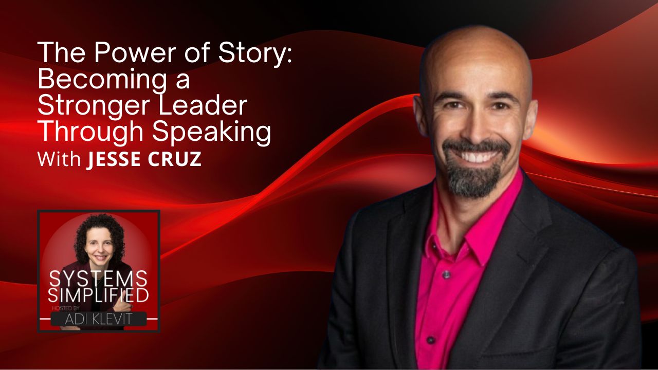 The Power of Story: Becoming a Stronger Leader Through Speaking with Jesse Cruz