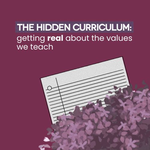 EP342 The hidden curriculum: getting real about the values we teach