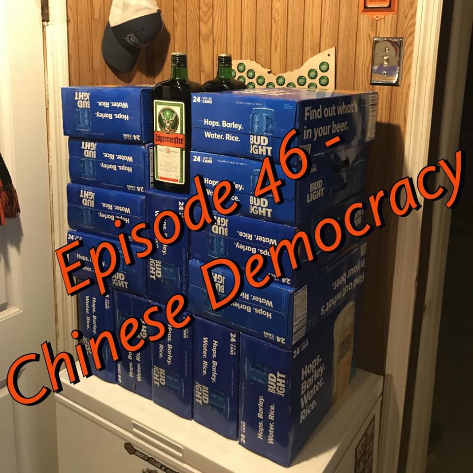 Episode 46 - Chinese Democracy