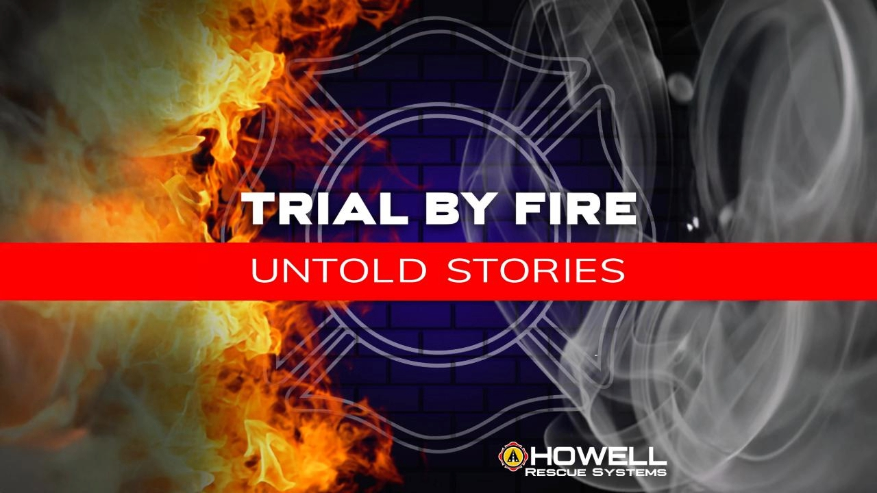 Trial by Fire: Untold Stories