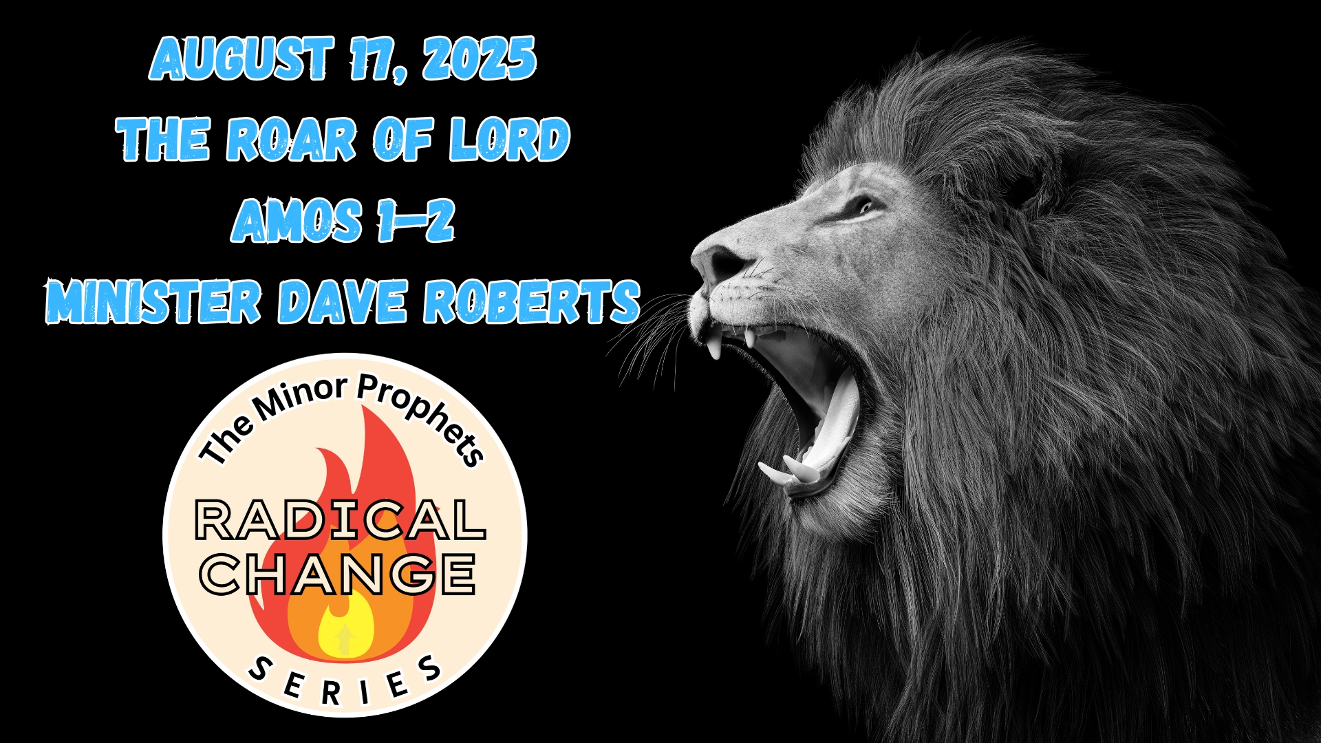 8/17/2025  Radical Justice: The Roar of the Lord | Amos 1–2 Sermon | Minister Dave | Radical Change Series