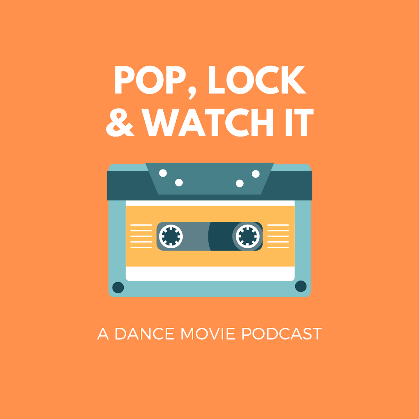 Pop, Lock & Watch It : A Dance Movie Podcast