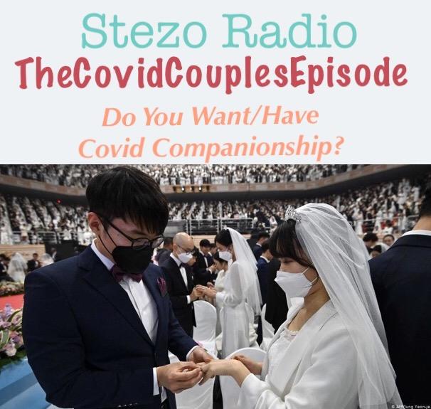 Stezo Radio-TheCovidCouplesEpisode