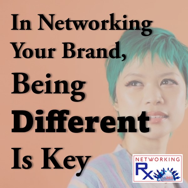 In Networking Your Brand, Being Different Is Key (EPS 852)