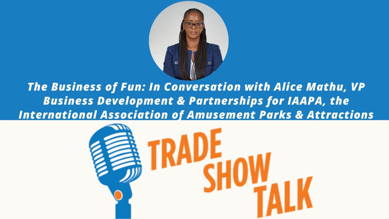 Ep. 65—The Business of Fun with IAAPA VP Alice Mathu