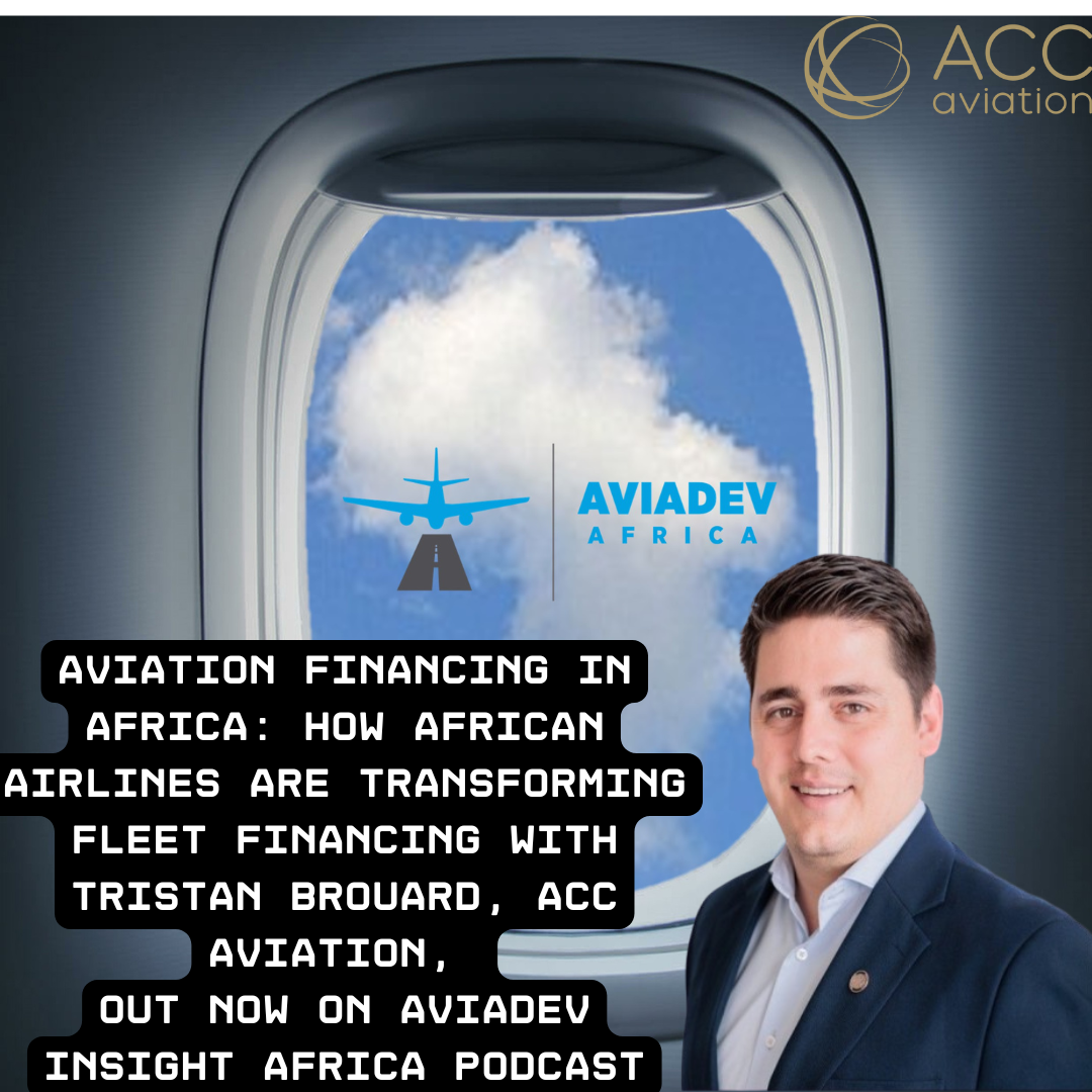 Aviation Financing in Africa: How African Airlines Are Transforming Fleet Financing with Tristan Brouard, ACC Aviation