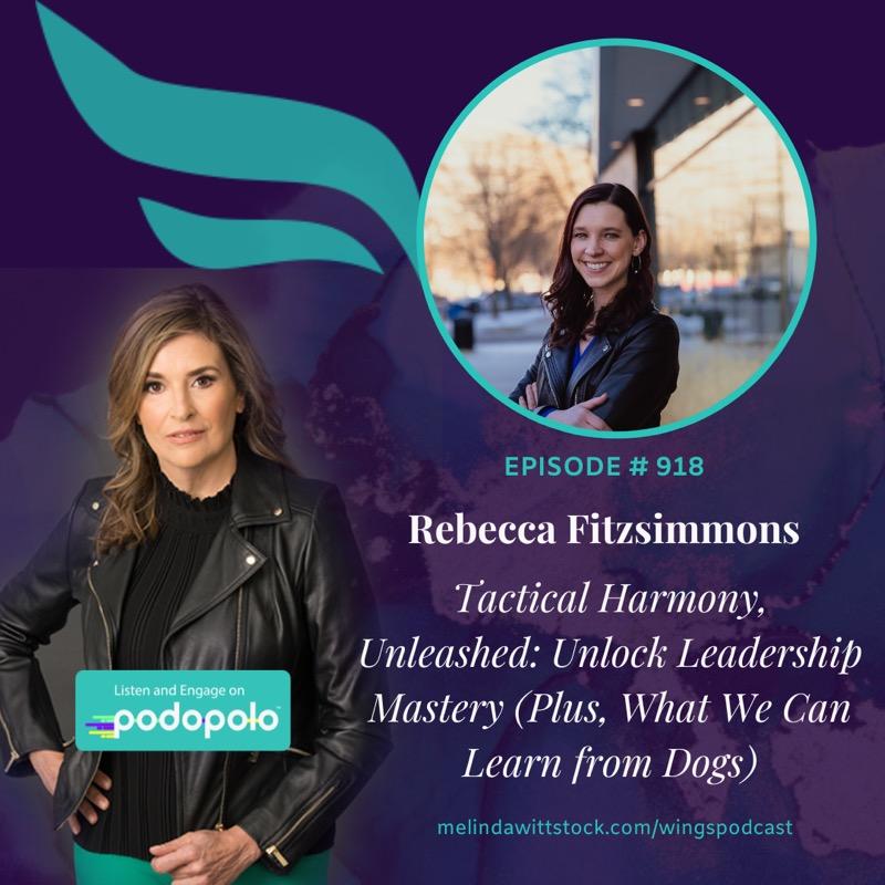 Tactical Harmony, Unleashed: Entrepreneur Rebecca Fitzsimmons On Mastering Leadership, Mindset and What We Can Learn from Dogs.