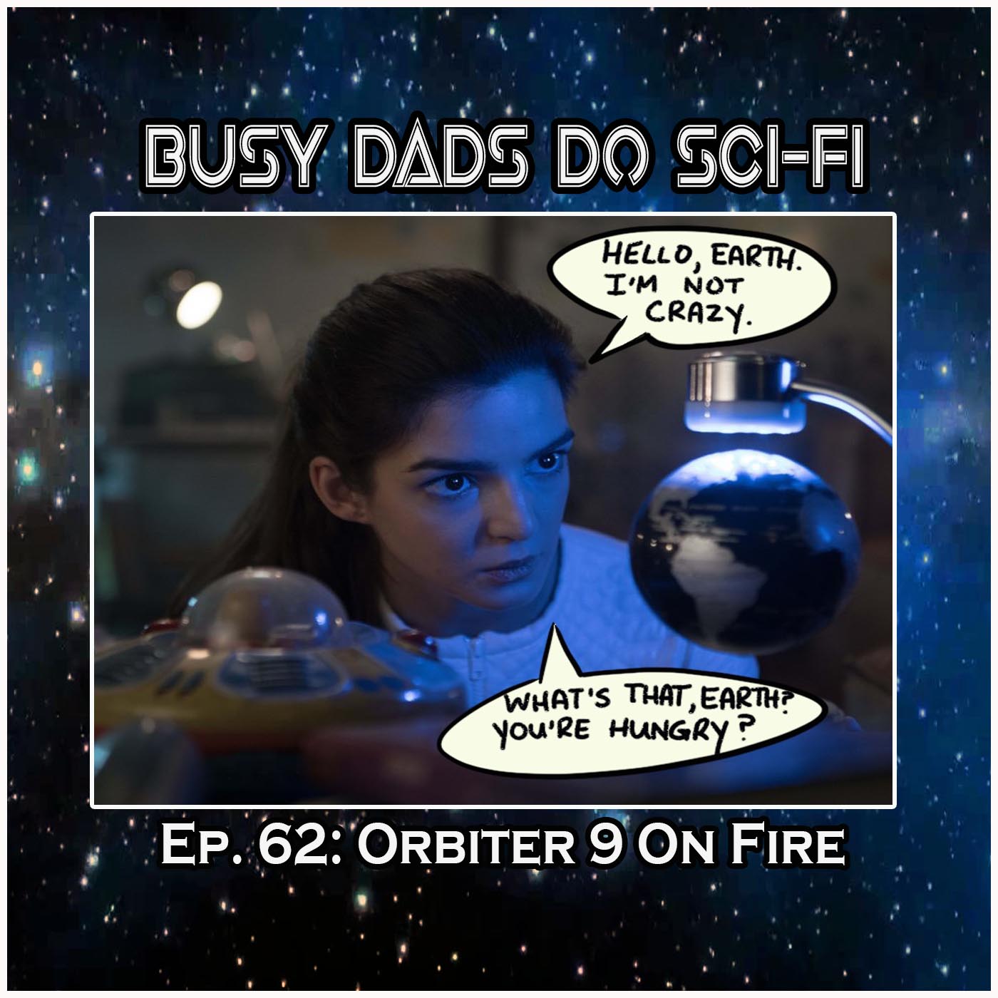 EP. 62: Orbiter 9 On Fire