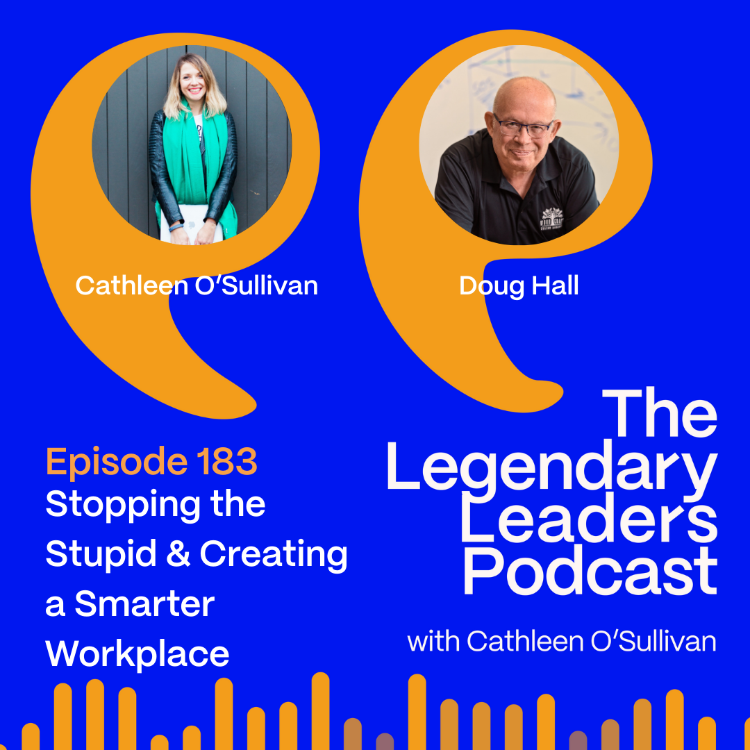 Doug Hall - Stopping the Stupid & Creating a Smarter Workplace