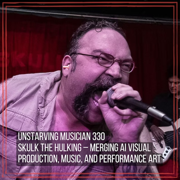 330 Skulk the Hulking – Merging AI Visual Production, Music, and Performance Art