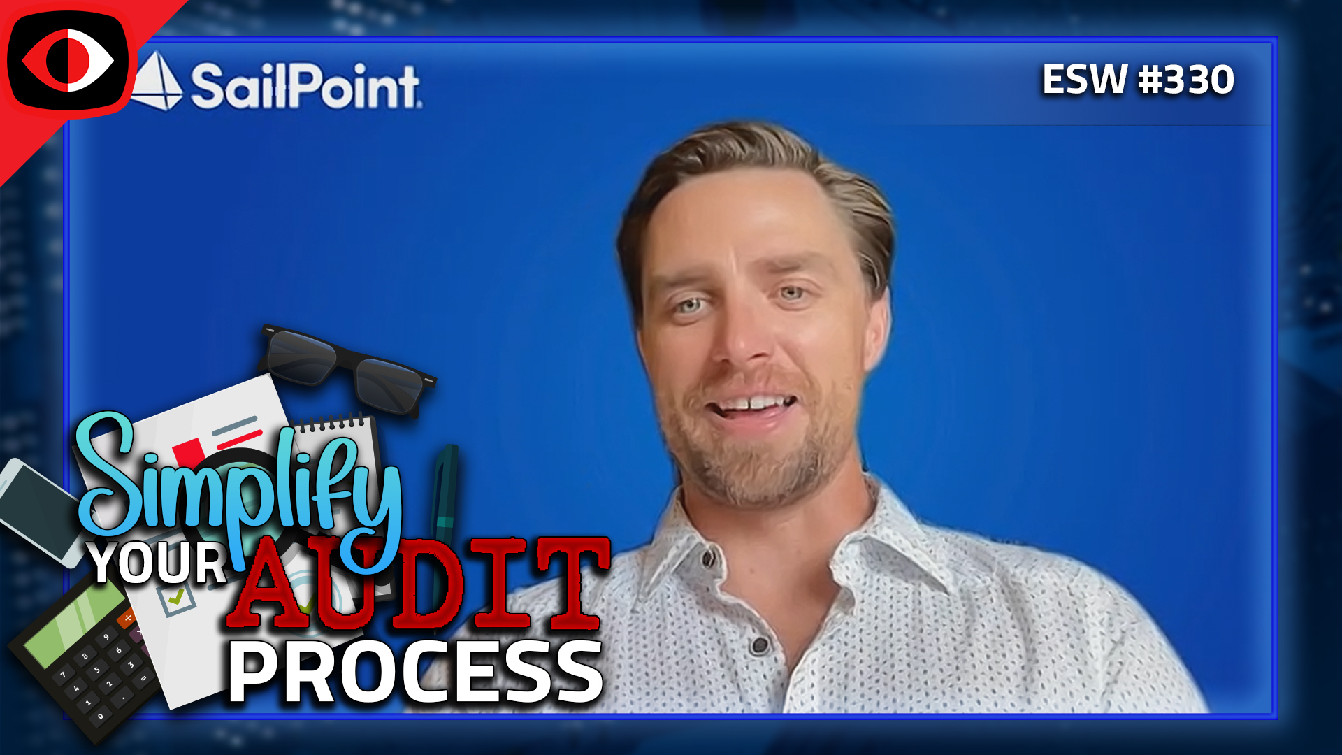 Simplify Your Audit Process, News, BlackHat Interviews - Tomer Bar, Raghu Nandakumara, Erik Huckle - ESW #330