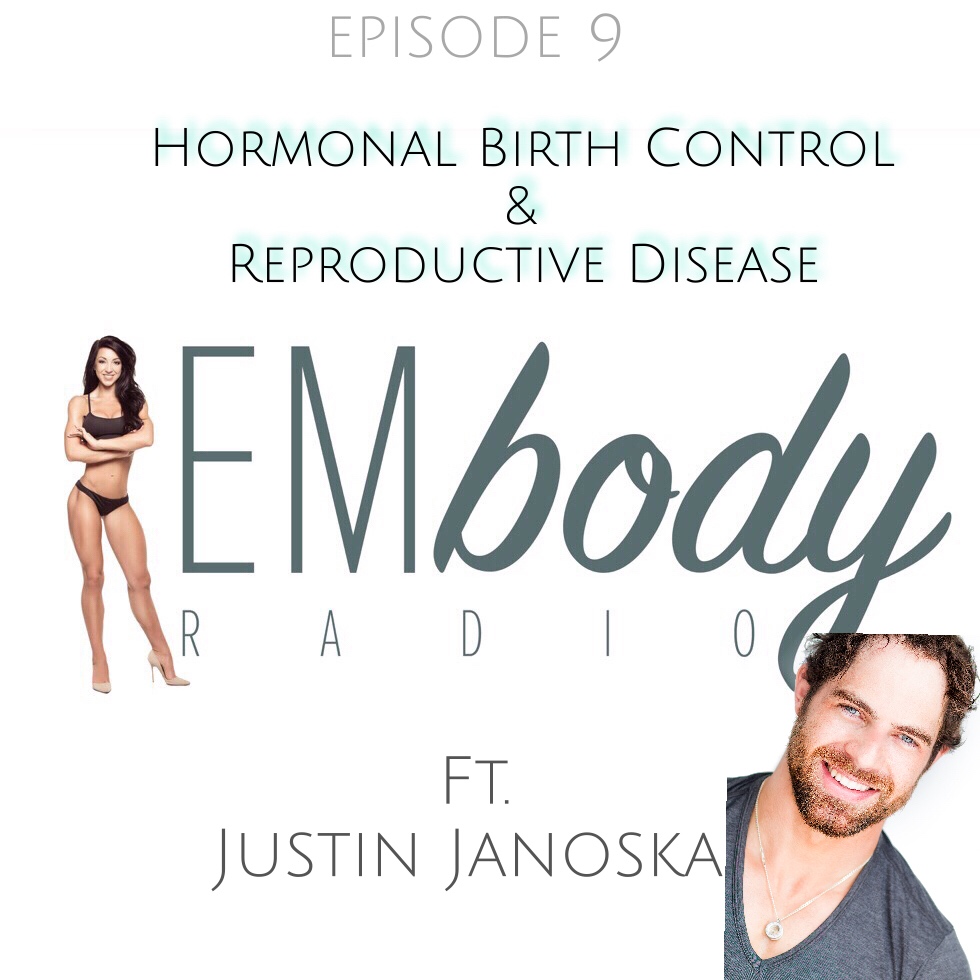 EP. 09 Hormonal Birth Control and Reproductive Disease | ft. Justin Janoska