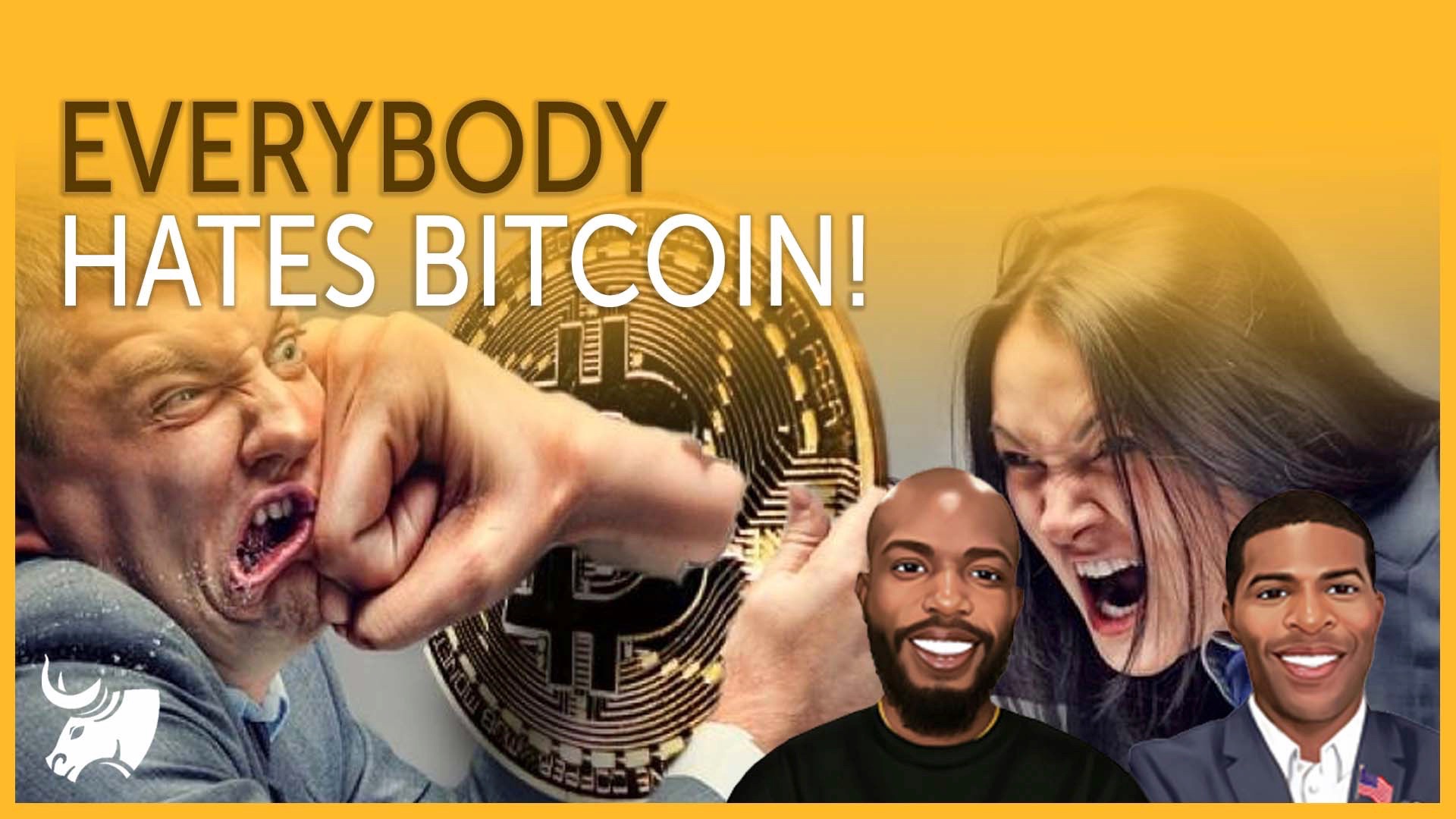 Everybody HATES BITCOIN!