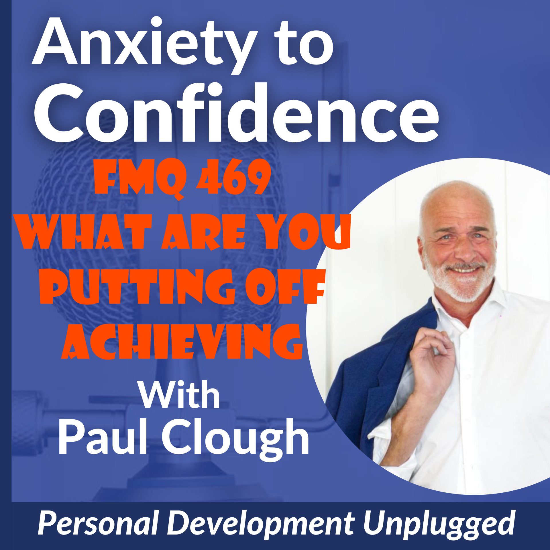 Anxiety to Confidence - The Personal Development Unplugged Podcast