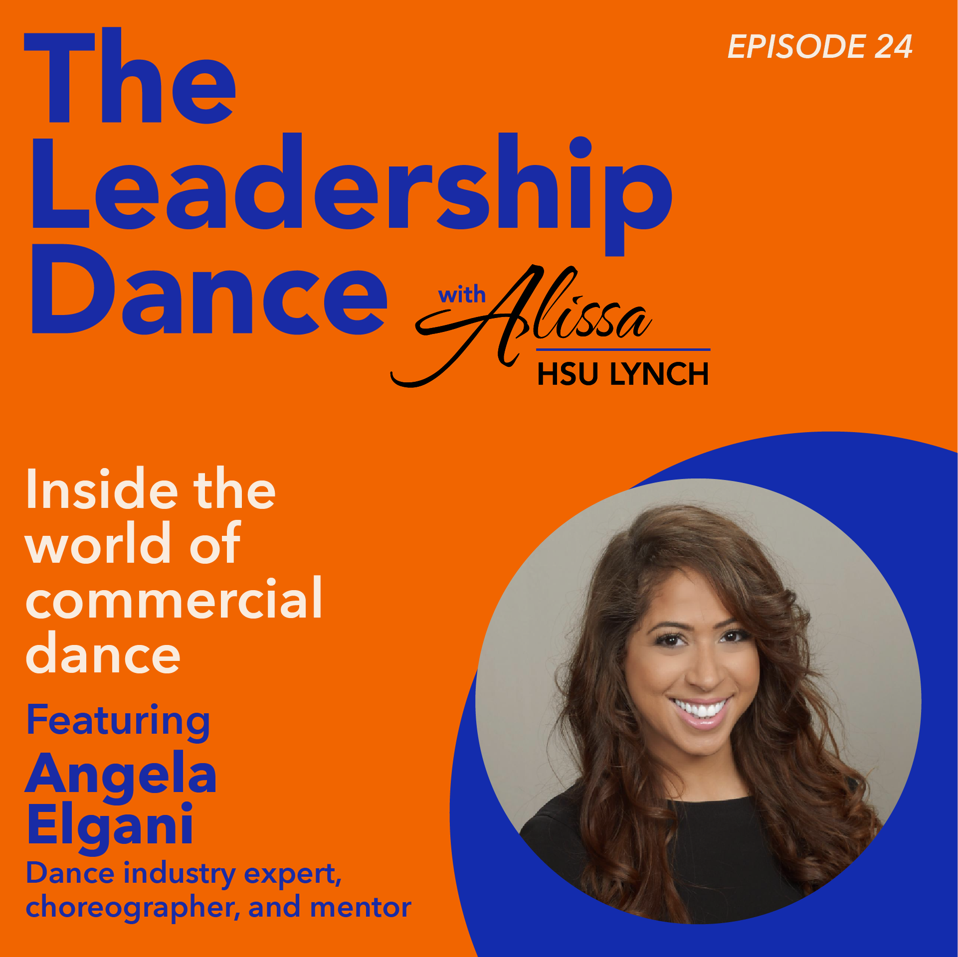Ep. 24: Inside the world of commercial dance, with Angela Elgani
