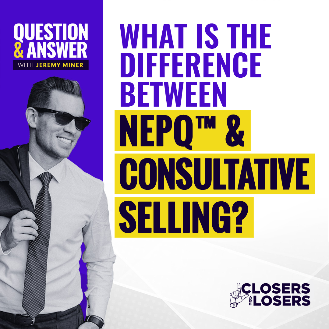 What Is The Difference Between NEPQ™ and Consultative Selling?