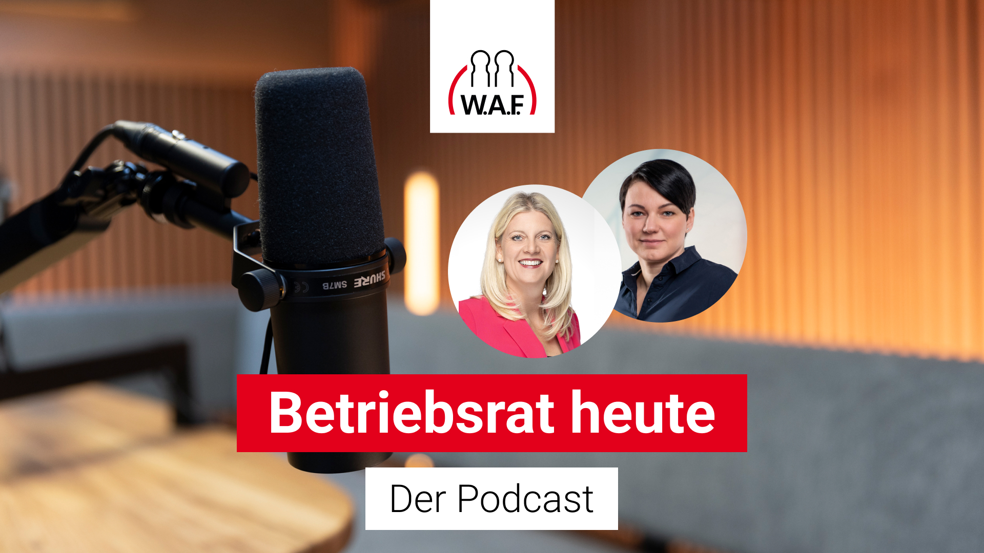 Betriebsrat heute – der Podcast der W.A.F.