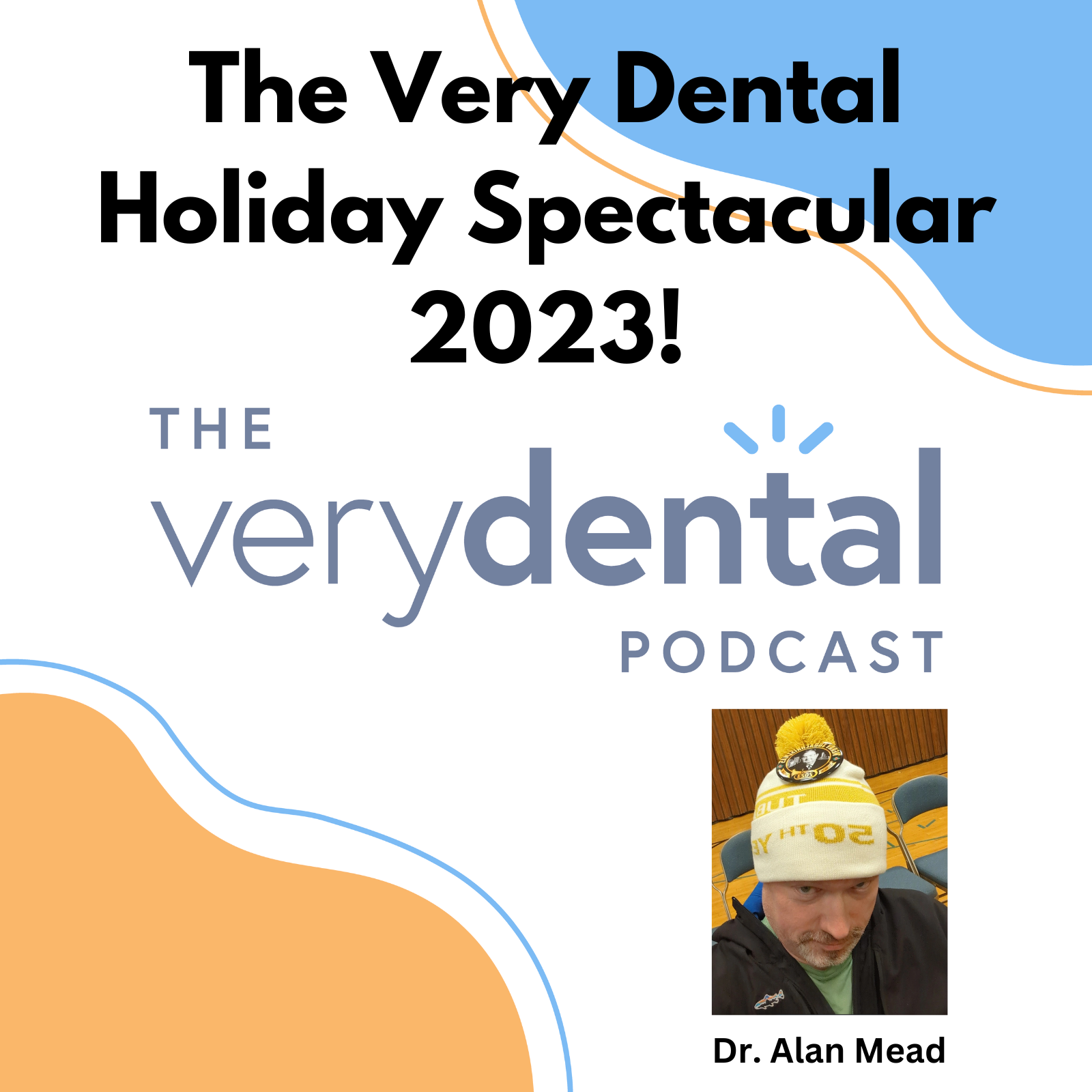 Very Dental: The Very Dental Holiday Spectacular 2023!