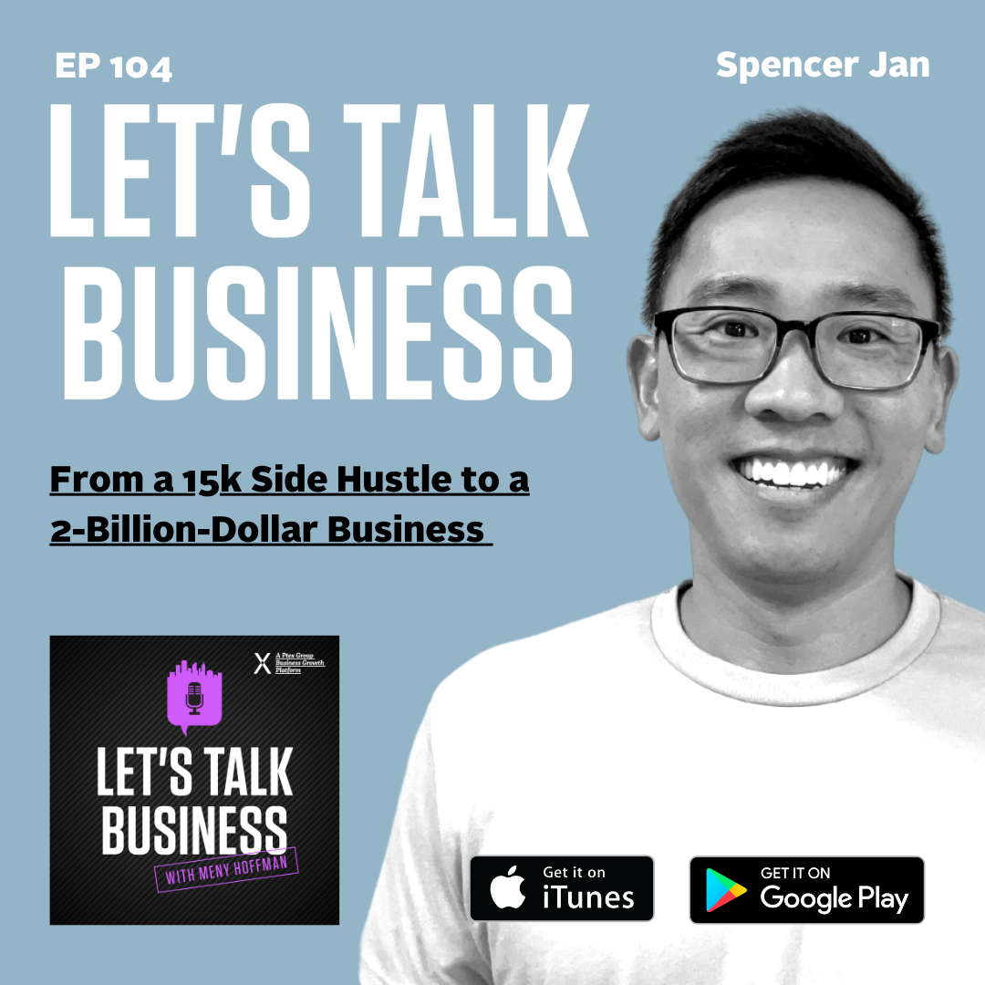 From a 15k Side Hustle to a 2-Billion-Dollar Business with Spencer Jan