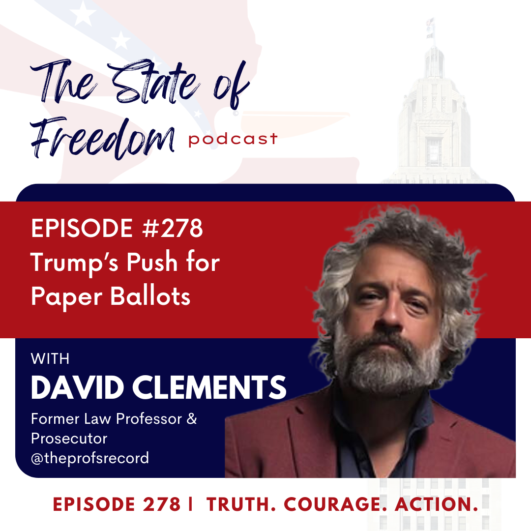 #278 Trump's Push for Paper Ballots w/ David Clements