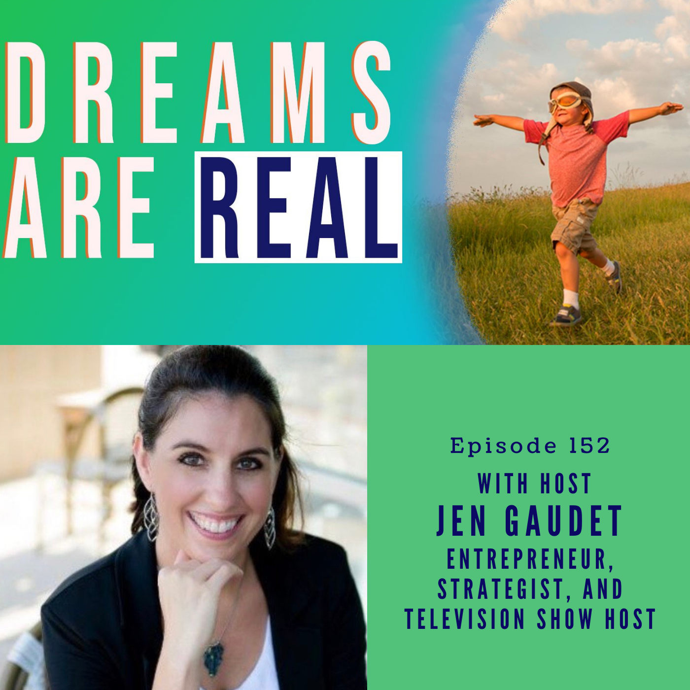 Ep 152: Your Message is More Important Than Your Fear with Entrepreneur, Strategist, and Television Host Jen Gaudet