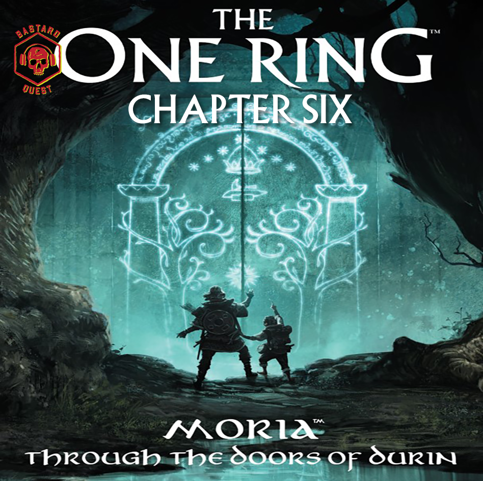 Episode 159 - THE ONE RING: MORIA - THROUGH THE DOORS OF DURIN Chapter Six