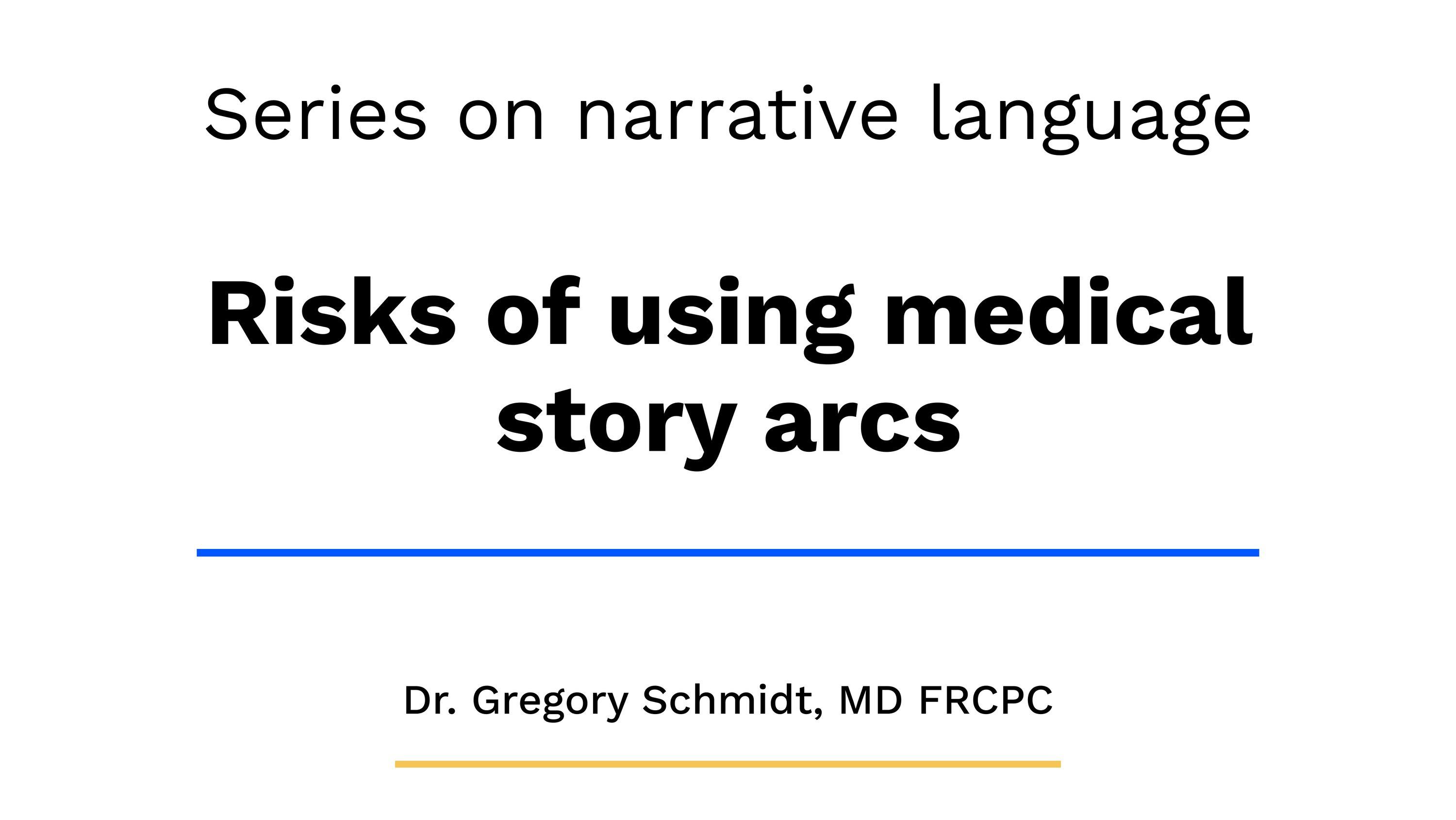 Risks of using medical story arcs