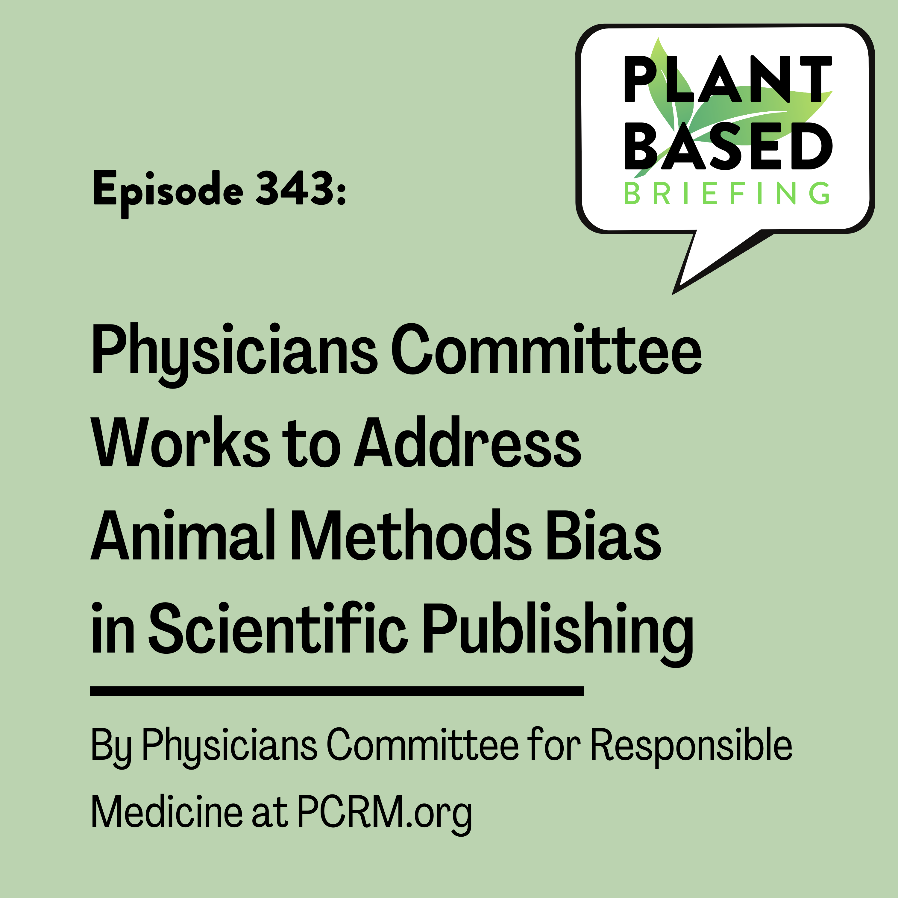 343: Physicians Committee Works to Address Animal Methods Bias in Scientific Publishing by PCRM.org.