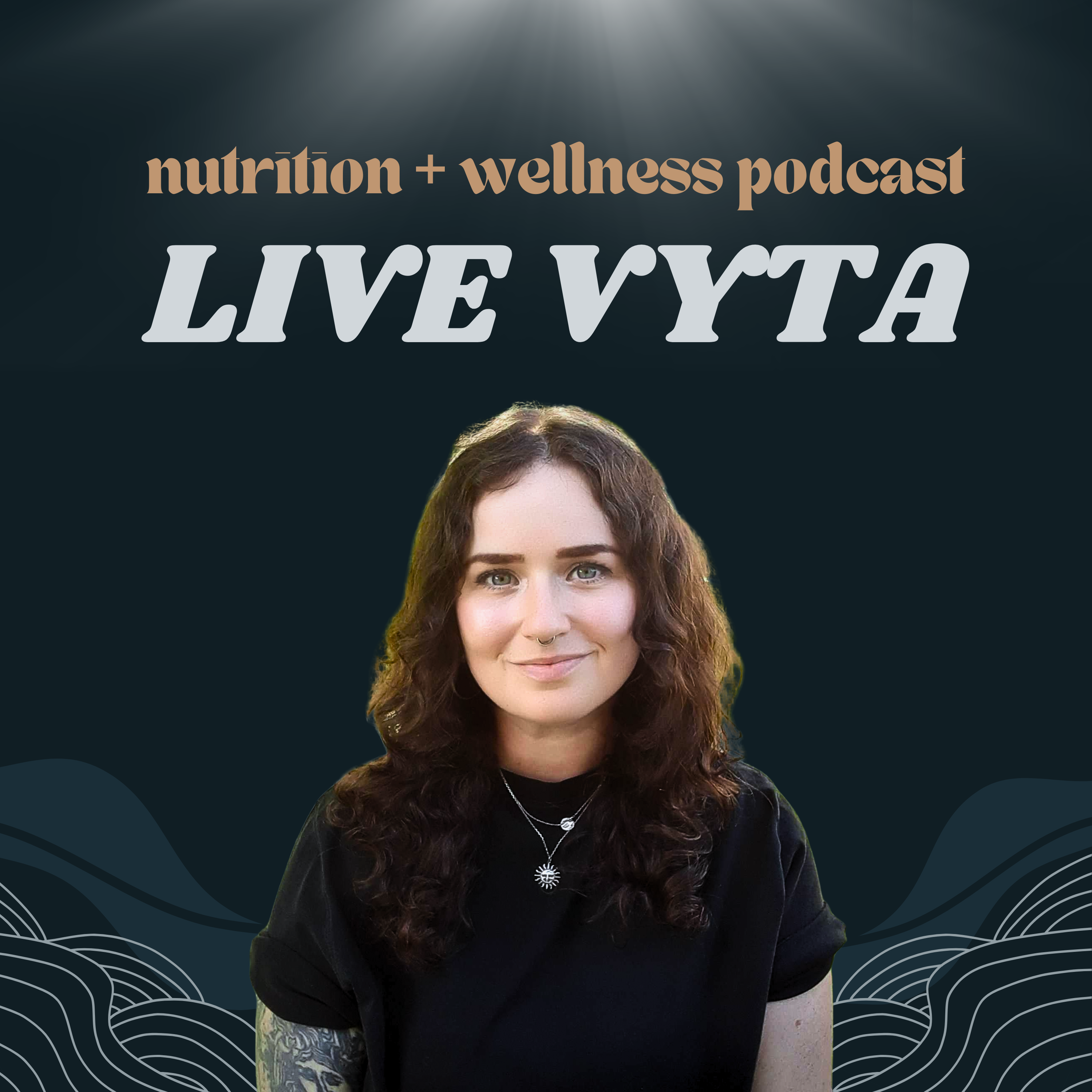 LIVE VYTA | Nutrition & Wellness Podcast