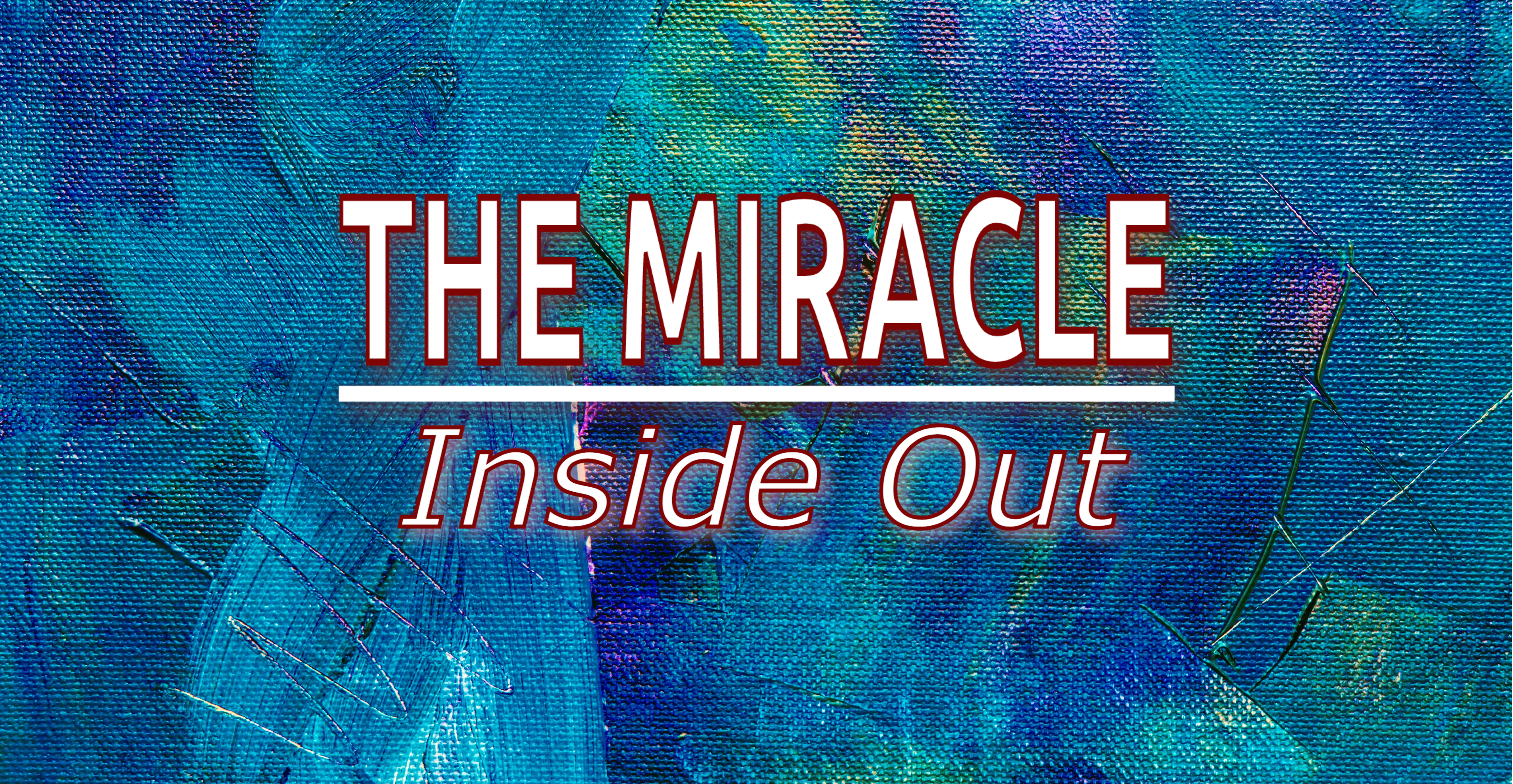 The Miracle Inside Out