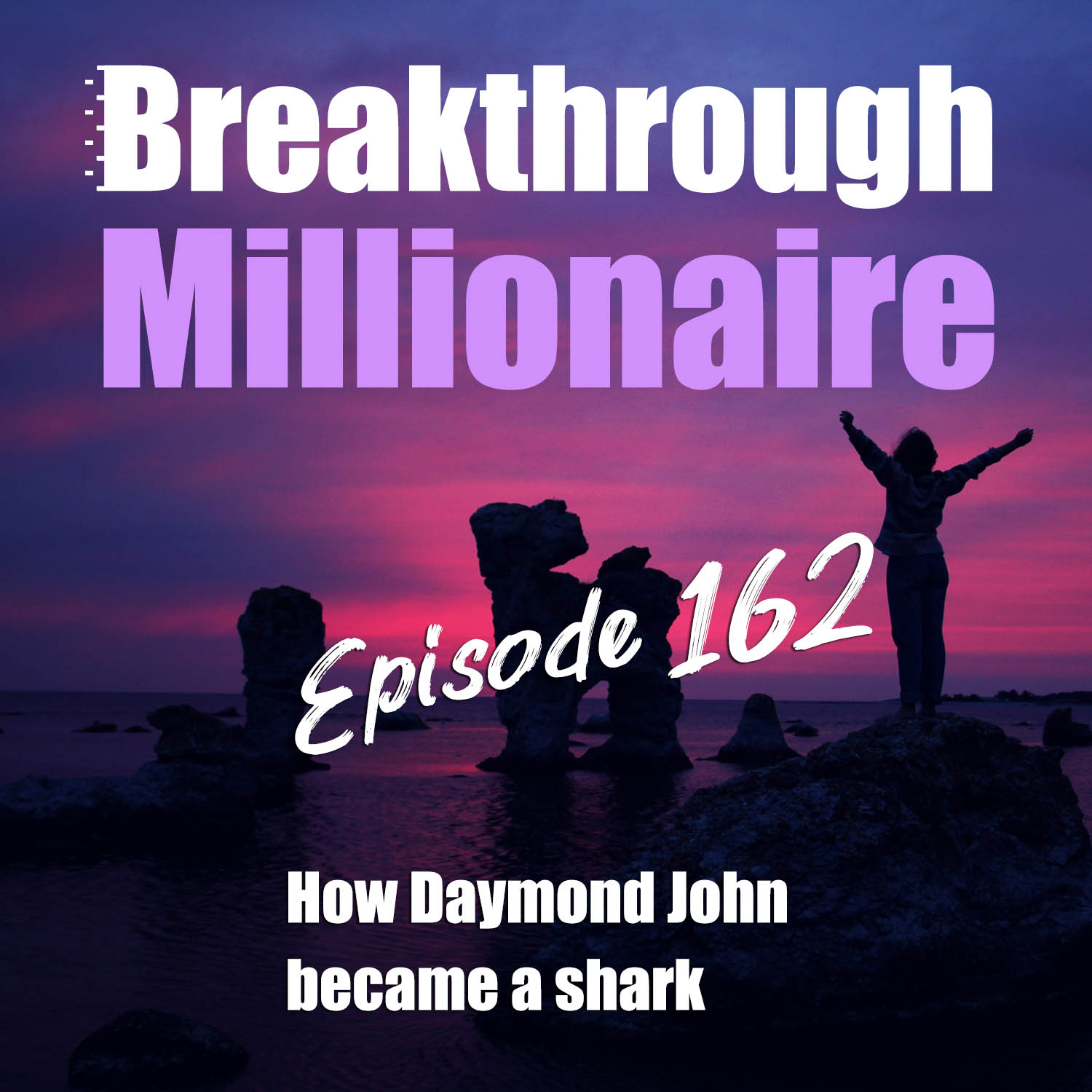 cover of episode 162 - How Daymond John became a Shark