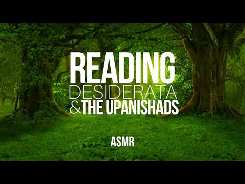 Reading Desiderata and an interesting excerpt from Upanishads