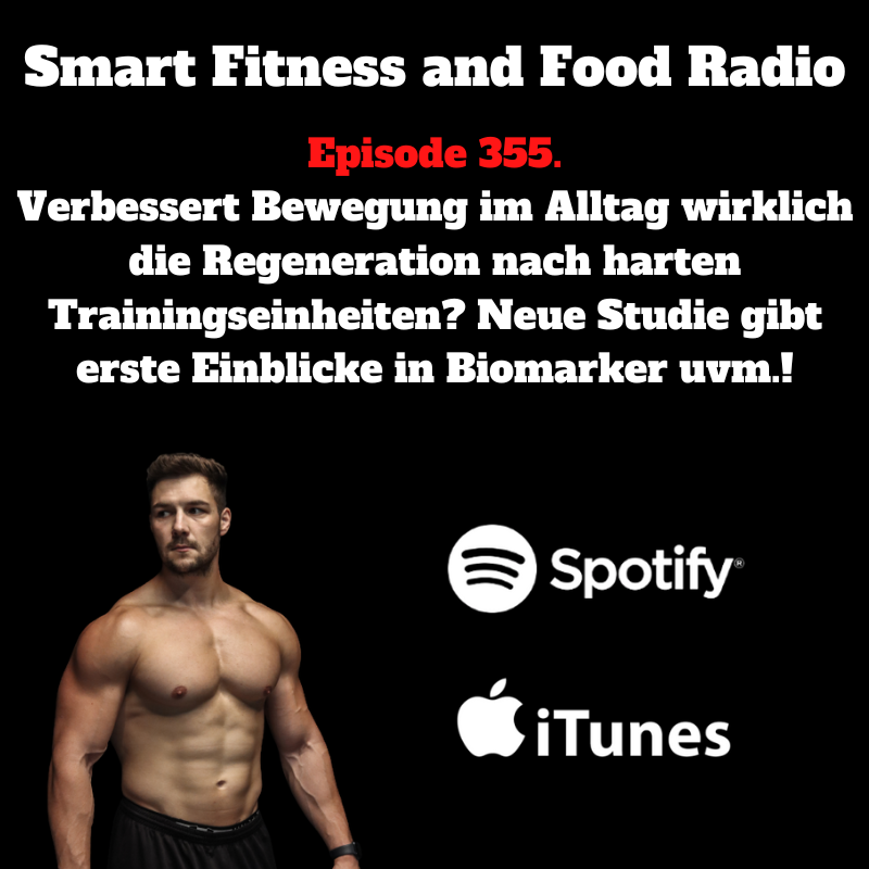 355. Verbessert Bewegung im Alltag wirklich die Regeneration nach harten Trainingseinheiten? Neue Studie gibt erste Einblicke in Biomarker uvm.!