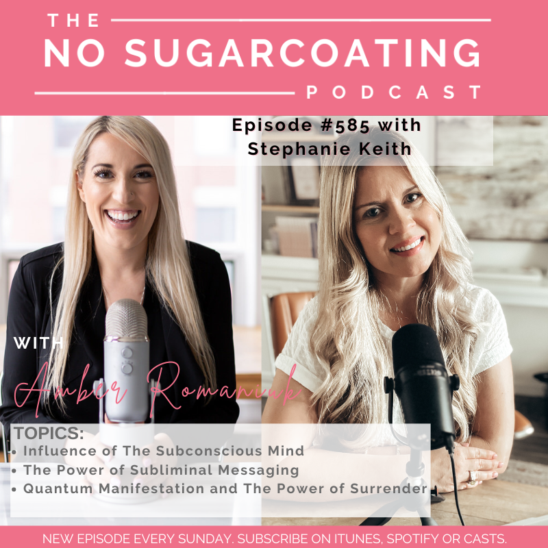 #585 Influence of The Subconscious Mind, The Power of Subliminal Messaging & Quantum Manifestation and The Power of Surrender With Stephanie Keith