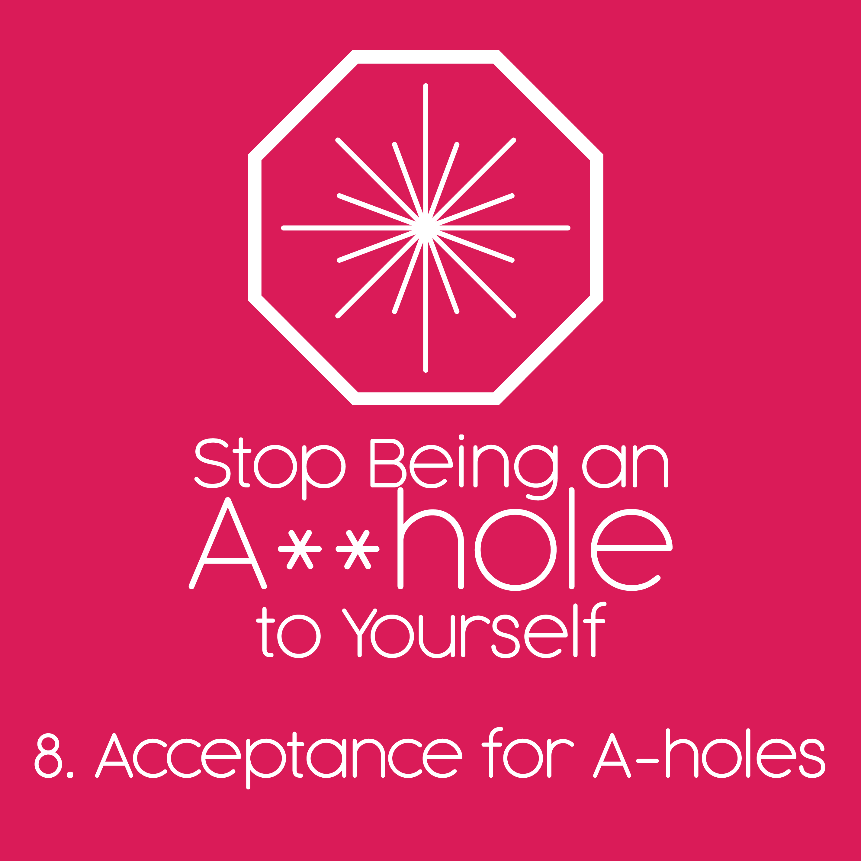 8. Acceptance for Assholes 8. Acceptance for Assholes