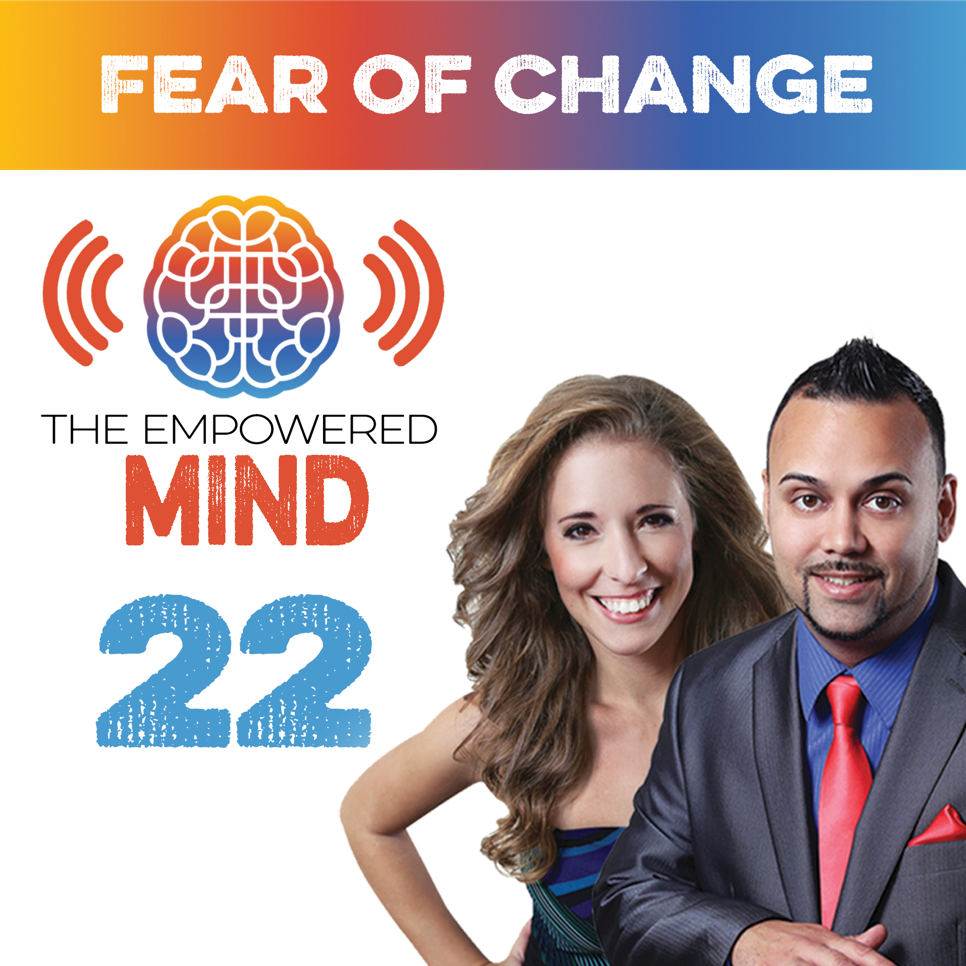 Episode 22: Overcoming Fear of Change