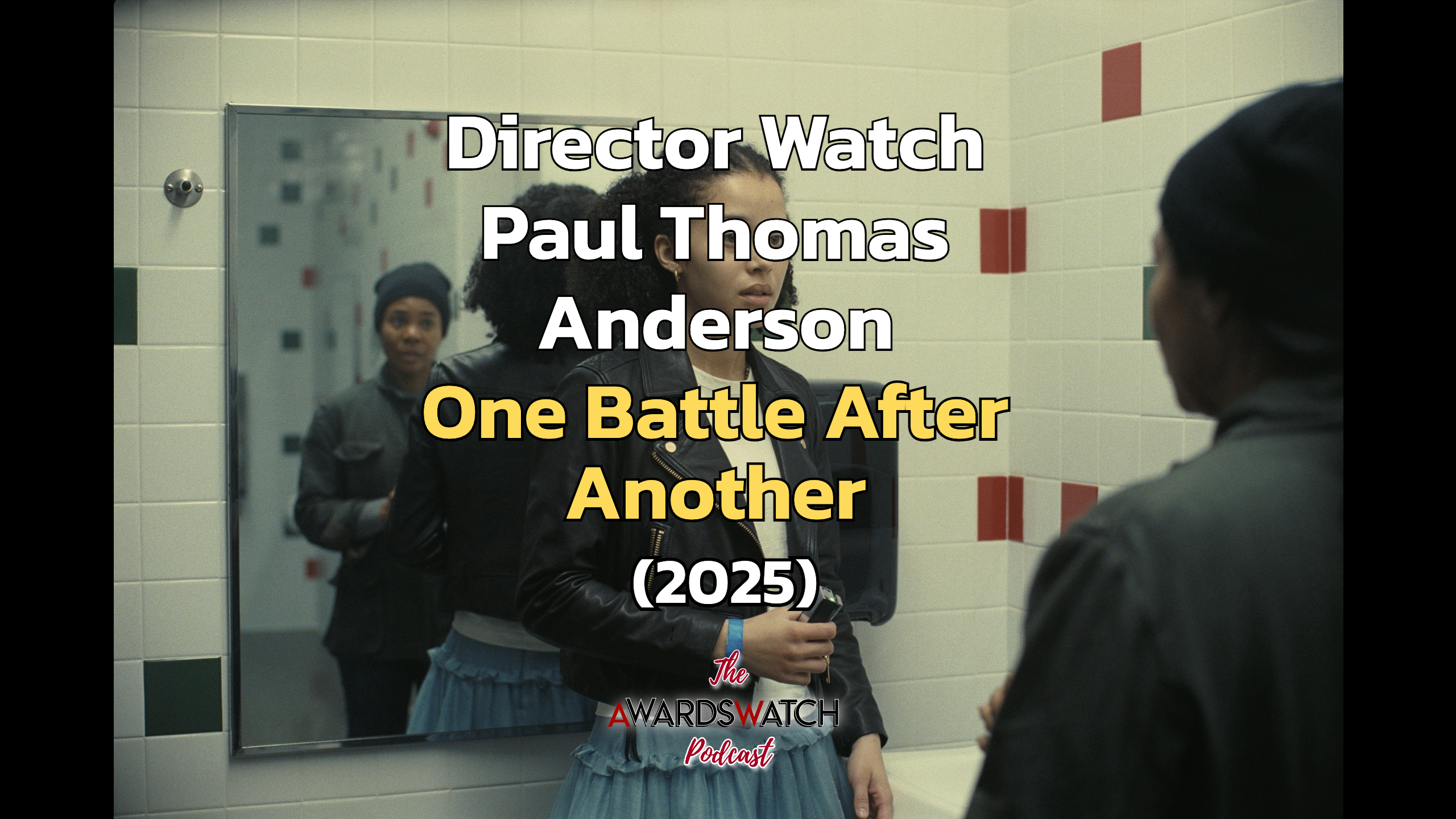 Director Watch Podcast Ep. 119 - 'One Battle After Another' (Paul Thomas Anderson, 2025)