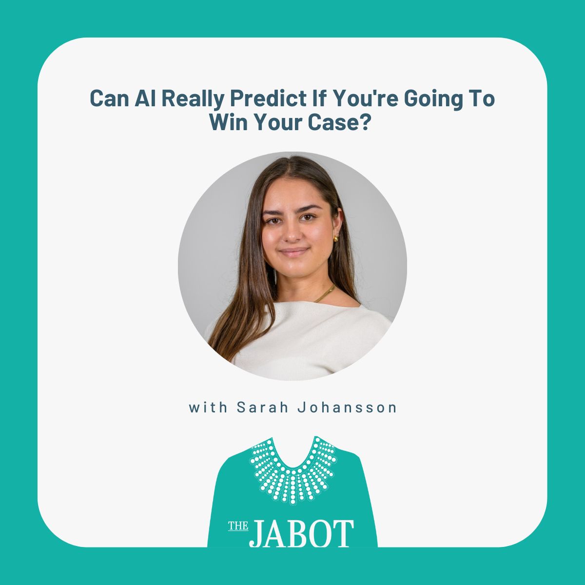 Can AI Really Predict If You're Going To Win Your Case? with Sarah Johansson - Episode 210