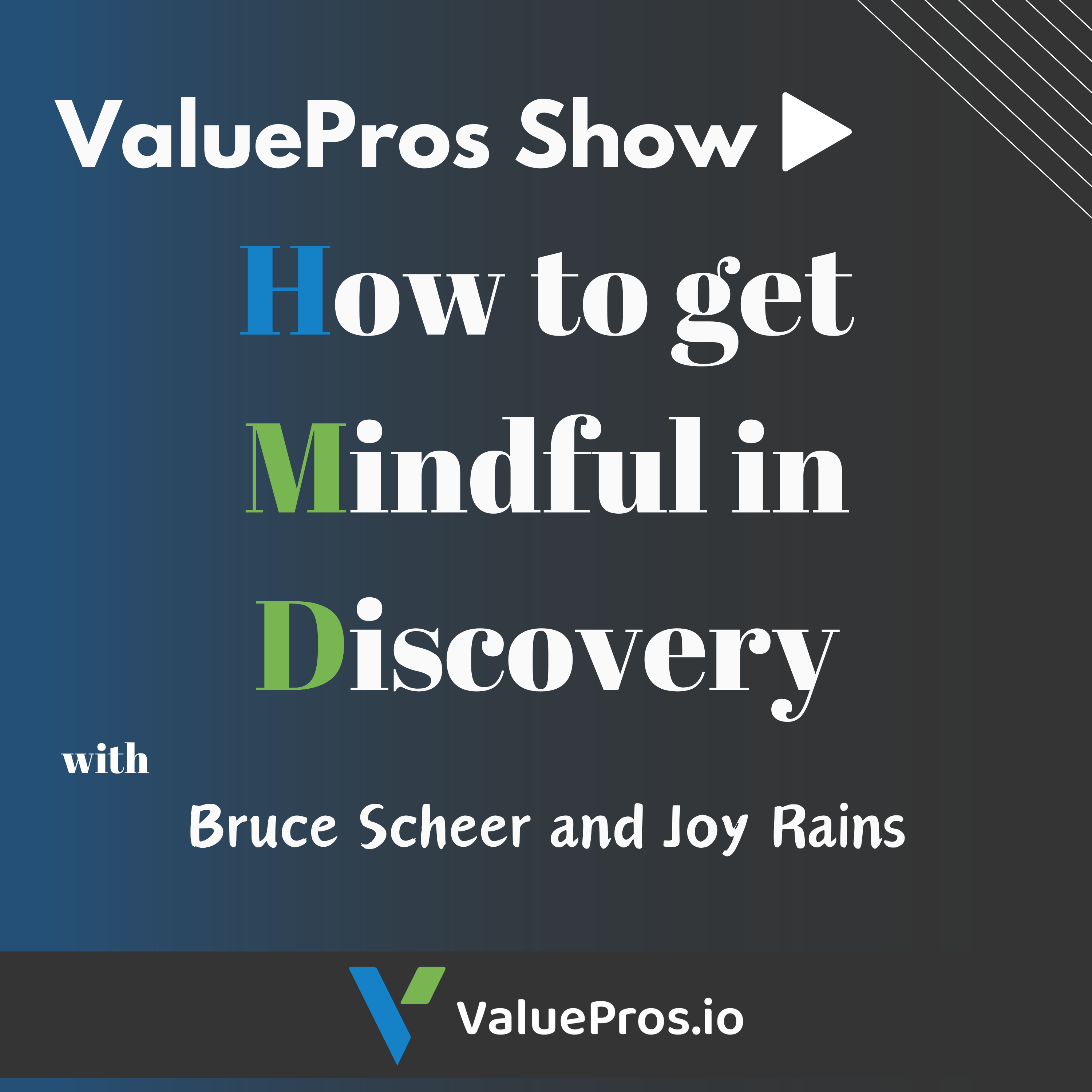 How to be Mindful in Discovery with Bruce Scheer and Joy Rains